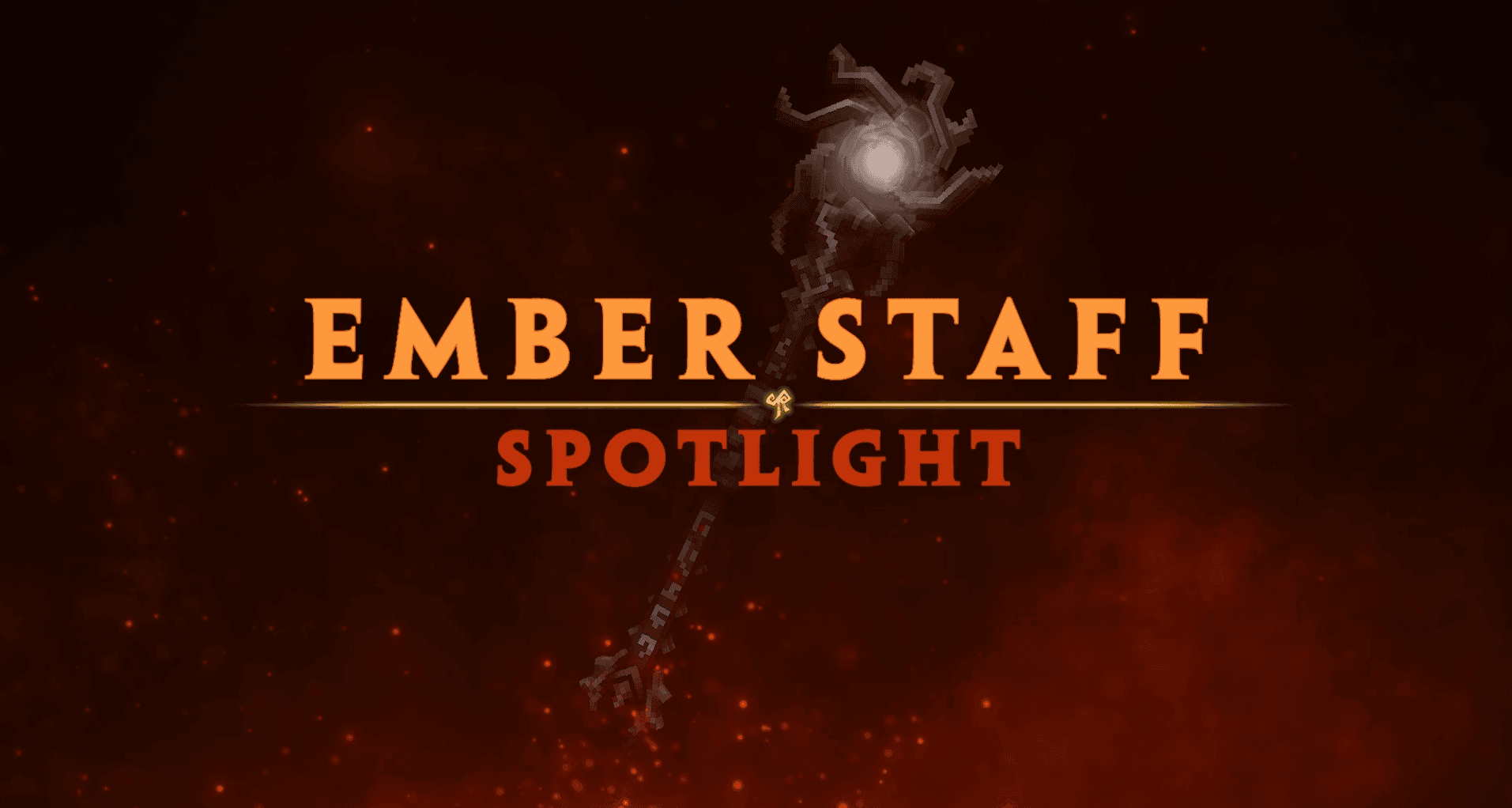 Ember Staff Weapon Spotlight
